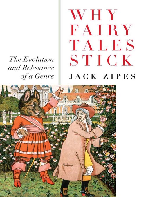 Title details for Why Fairy Tales Stick by Jack Zipes - Available